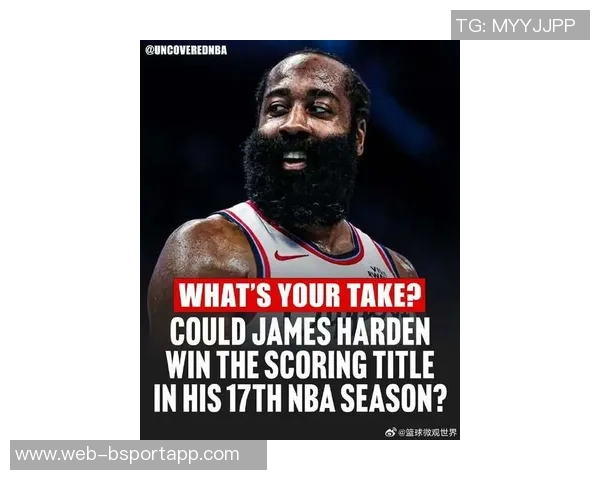 哈登谈第17赛季为何渴望刺激因为我依然在顶级赛场奋战