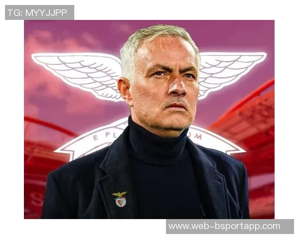 穆里尼奥制造混乱意图回归老佛爷麾下本菲卡或将解雇他